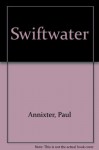 Swiftwater - Paul Annixter