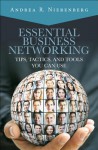 Essential Business Networking: Tips, Tactics, and Tools You Can Use - Andrea Nierenberg