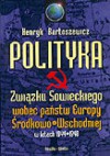 Polityka Związku Sowieckiego wobec państw Europy Środkowo-Wschodniej w latach 1944-1948 - Henryk Bartoszewicz