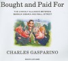 Bought and Paid For: The Unholy Alliance Between Barack Obama and Wall Street - Charles Gasparino, Lloyd James