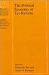 The Political Economy of Tax Reform - Takatoshi Ito, Anne O. Krueger
