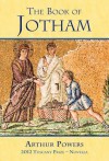 The Book of Jotham - Arthur Powers