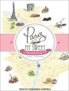 Paris, My Sweet: A Year in the City of Light (And Dark Chocolate) - Amy Thomas, Cassandra Campbell