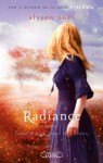 Radiance, Tome 3: Au coeur des rêves (French Edition) - Alyson Noel, Maud Desurvire