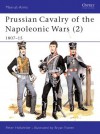 Prussian Cavalry of the Napoleonic Wars (2) 1807-15 - Peter Hofschröer, Bryan Fosten