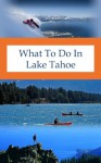 What To Do In Lake Tahoe - Richard Hauser