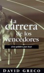 La Carrera de los Vencedores - David Greco