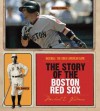 The Story of the Boston Red Sox - Michael E. Goodman