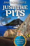 Just The Pits - Jinx Schwartz