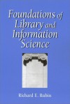 Foundations of Library and Information Science - Richard E. Rubin