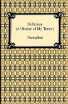 Hellenica: A History of My Times - Xenophon, Henry Graham Dakyns