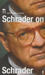 Schrader on Schrader and Other Writings - Paul Schrader