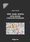 Krewni, znajomi, obywatele. Kapitał społeczny a lokalna polityka społeczna - Maria Theiss