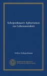 Schopenhauers Aphorismen zur Lebensweisheit (German Edition) - Arthur Schopenhauer