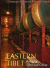 Eastern Tibet: Bridging Tibet and China - Christoph Baumer