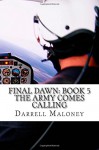 The Army Comes Calling (Final Dawn) (Volume 5) - Darrell Maloney