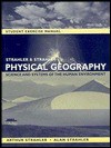 Physical Geography, Student Exercise Manual: Science and Systems of the Human Environment - Arthur N. Strahler