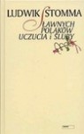 SŁAWNYCH POLAKÓW UCZUCIA I ŚLUBY - Ludwik Stomma