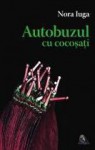 Autobuzul cu cocoşaţi - Nora Iuga