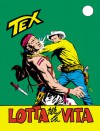 Tex n. 43: Lotta per la vita - Gianluigi Bonelli, Aurelio Galleppini, Francesco Gamba
