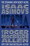 Isaac Asimov's Utopia (Caliban Series , Vol 3) - Roger E. Allen