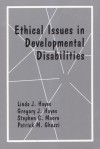 Ethical Issues in Developmental Disabilities - Gregory Hayes, Linda J. Hayes, Gregory J. Hayes, Gregory Hayes