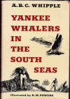 Yankee Whalers in the South Seas - A.B.C. Whipple