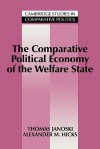 The Comparative Political Economy of the Welfare State - Thomas Janoski, Alexander M. Hicks