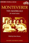 Ten Madrigals - Claudio Monteverdi, Denis Stevens, Denis Arnold