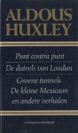 Punt Contra Punt - De Duivels Van Loudon - Groene Tunnels - De Kleine Mexicaan - en andere verhalen - Aldous Huxley