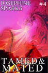 Tamed And Mated (#4) - Josephine Sparks