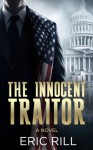 The Innocent Traitor - Eric Rill