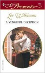 A Vengeful Deception (Harlequin Presents, No. 2264) - Lee Wilkinson