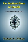 The Radiant Glow Of Jewels: ****'S Adventure Book 2 - Robert Finley