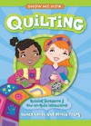 Show Me How: Quilting: Quilting Storybook & How-to-Quilt Instructions - Susan Levin, Gloria Tracy