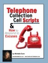 Telephone Collection call Scripts & How to respond to Excuses (The Collecting Money Series) - Michelle Dunn