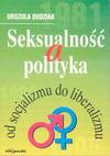 Seksualność a polityka Od socjalizmu do libera - Urszula Dudziak