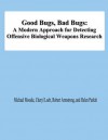 Good Bugs, Bad Bugs: A Modern Approach for Detecting Offensive Biological Weapons Research - Michael Moodie, Cheryl Loeb, Robert Armstrong