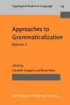 Approaches to Grammaticalization: Volume II. Types of Grammatical Markers - Elizabeth Closs Traugott