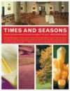 Times and Seasons: Creating Transformative Worship Throughout the Year - Richard Giles, Walter Davis, Riyehee Hong