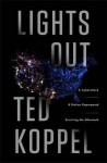 Lights Out: A Cyberattack, A Nation Unprepared, Surviving the Aftermath by Ted Koppel (2015-10-27) - Ted Koppel;