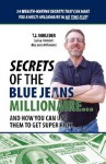 Secrets of the Blue Jeans Millionaire - T.J. Rohleder