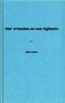 Vier vrienden en een vigilante - Piet Prins