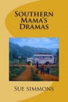 Southern Mama's Dramas - Sue Simmons, Gary Simmons