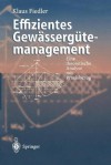 Effizientes Gewassergutemanagement: Eine Theoretische Analyse Mit Praxisbezug - Klaus Fiedler