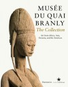 Musee du quai Branly: The Collection: Art From Africa, Asia, Oceania, and the Americas - Yves Le Fur