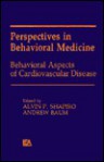 Behavioral Aspects of Cardiovascular Disease - Alvin P. Shapiro, Andrew Baum