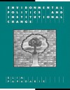 Environmental Politics and Institutional Change - Elim Papadakis, Geoffrey Brennan, Francis G. Castles