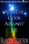 All The Gods Against Me: The Story of Clarence Manning - Brandon Berntson