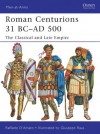 Roman Centurions 31 BC-AD 500: The Classical and Late Empire (Men-at-Arms) - Raffaele D'Amato, Giuseppe Rava